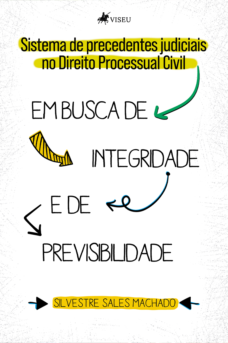 Sistema de precedentes judiciais no Direito Processual Civil: Em busca de integridade e de previsibilidade