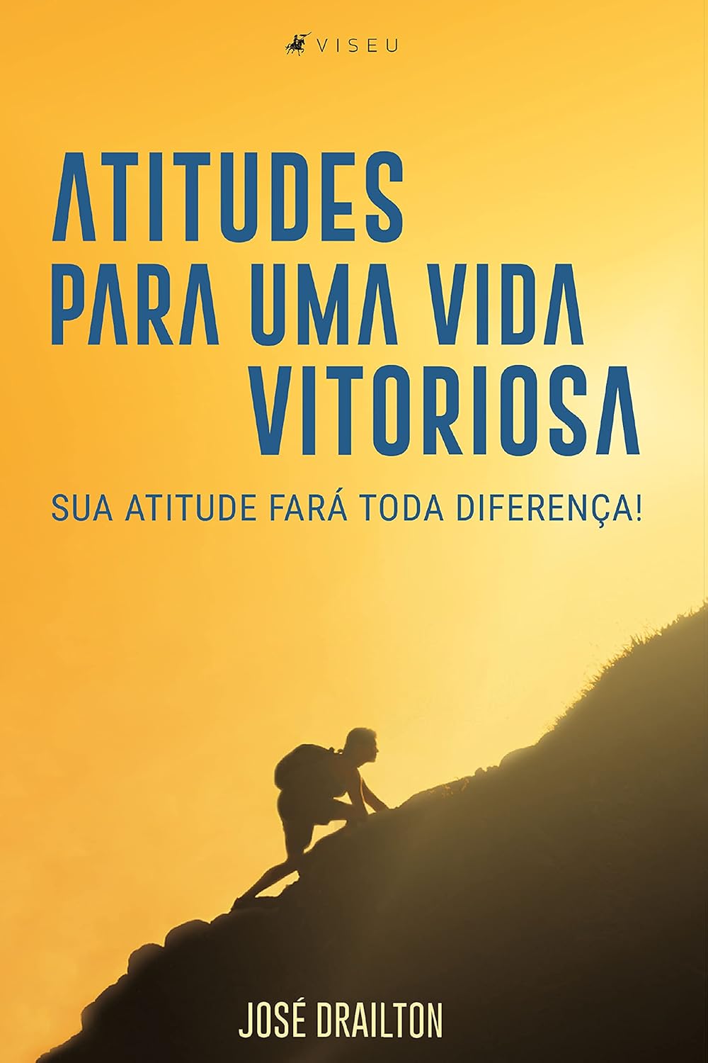 Atitudes para uma vida vitoriosa: Sua atitude fará toda a diferença!