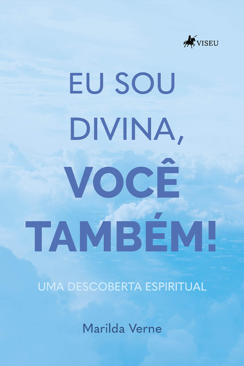 Eu sou divina, você também!: Uma descoberta espiritual
