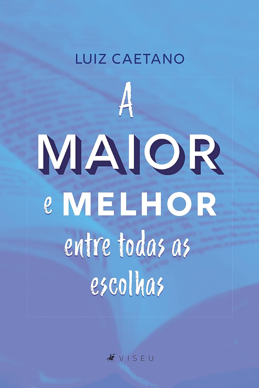 A maior e melhor entre todas as escolhas