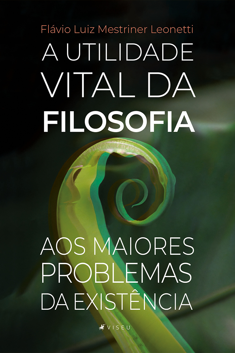 A utilidade vital da Filosofia aos maiores problemas da existência