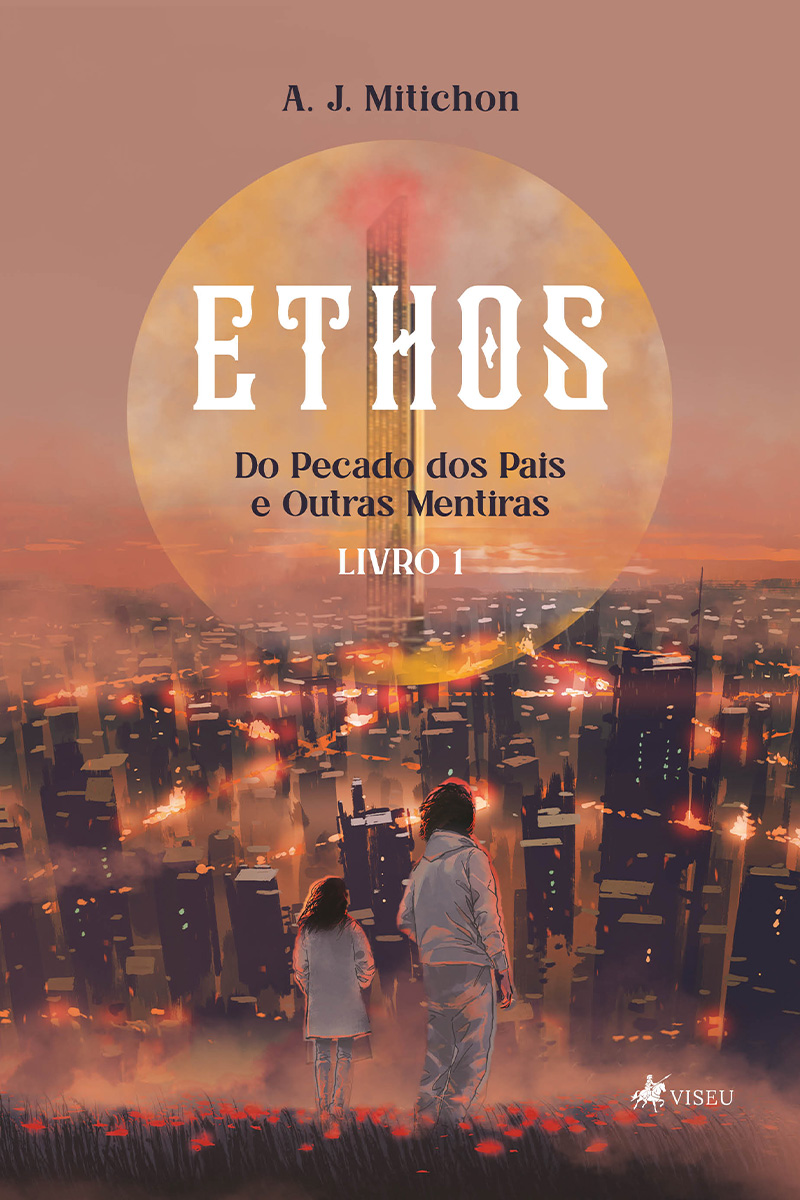 Ethos: do pecado dos pais e outras mentiras: Livro 1