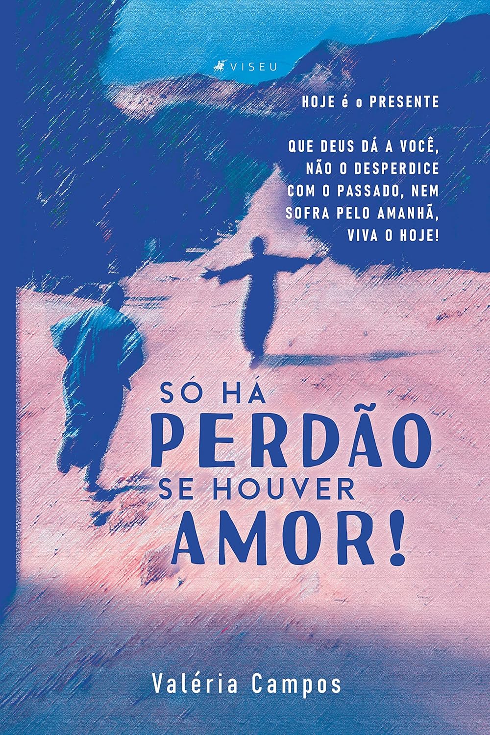 Só há perdão se houver amor!