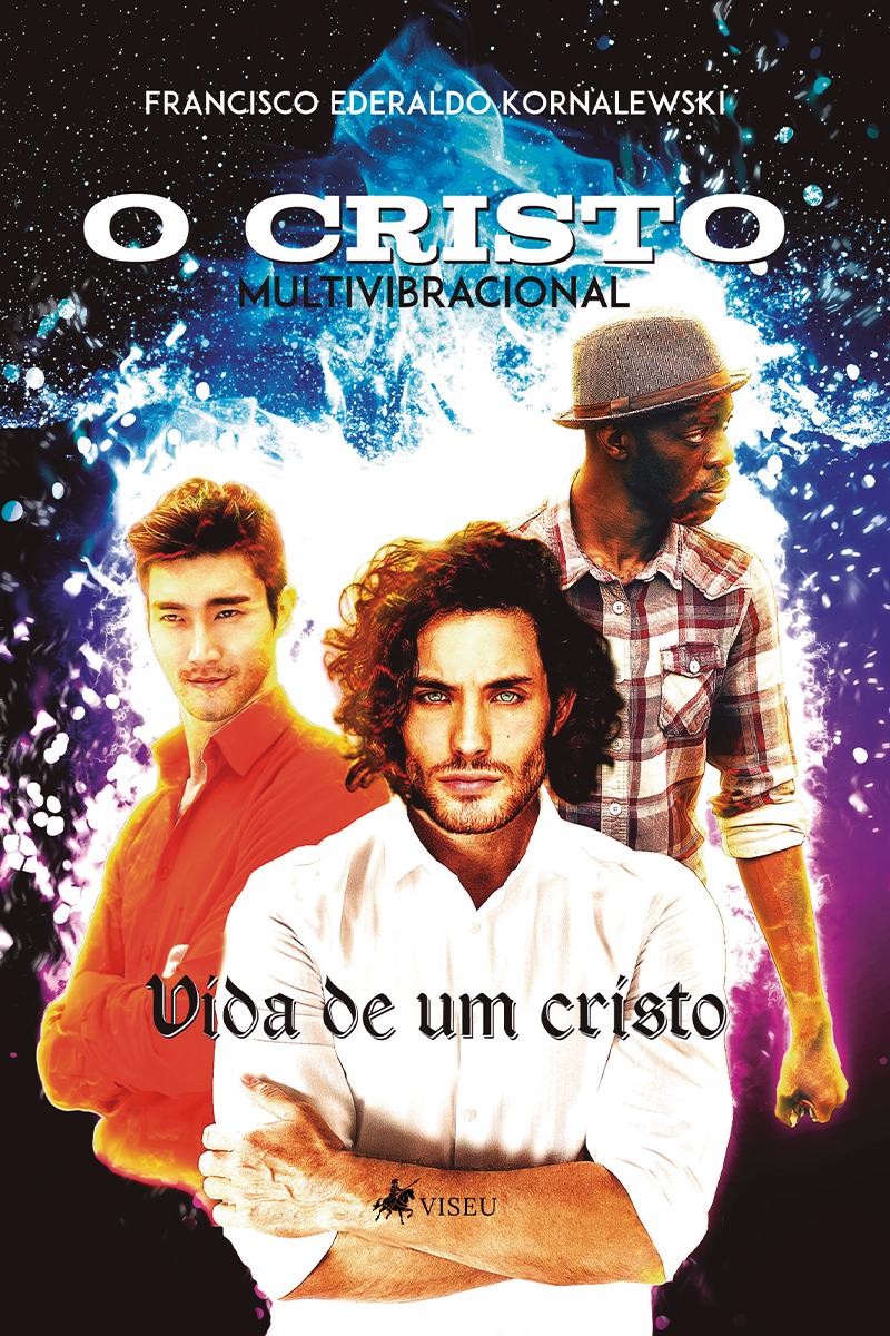O Cristo Multivibracional: vida de um cristo