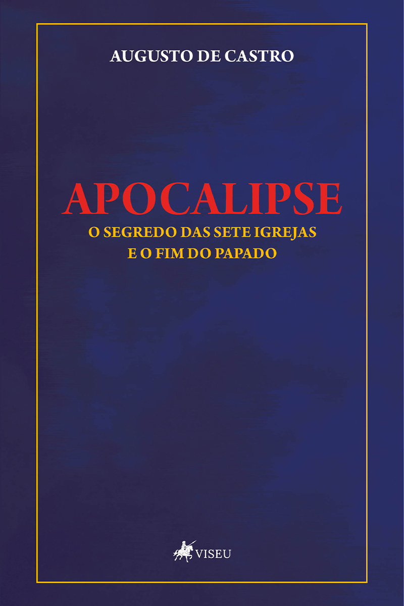 Apocalipse: O segredo das sete igrejas e o fim do papado