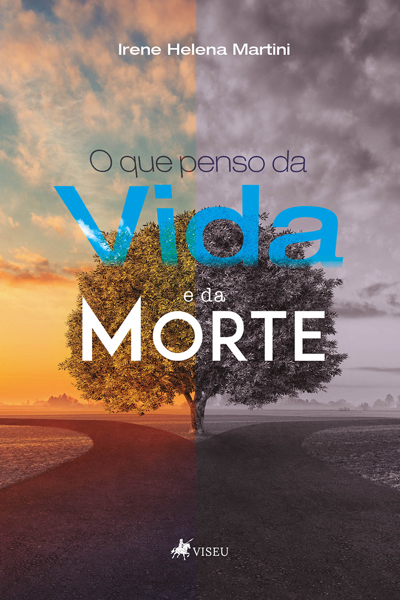 O que penso da vida e da morte: Para os que têm medo da morte