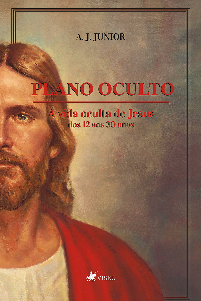 Plano oculto: a vida oculta de Jesus dos 12 aos 30 anos