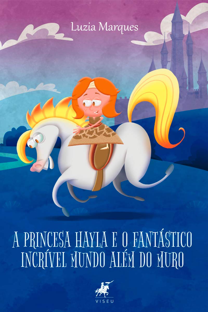 A princesa Hayla: O fantástico incrível mundo além do muro