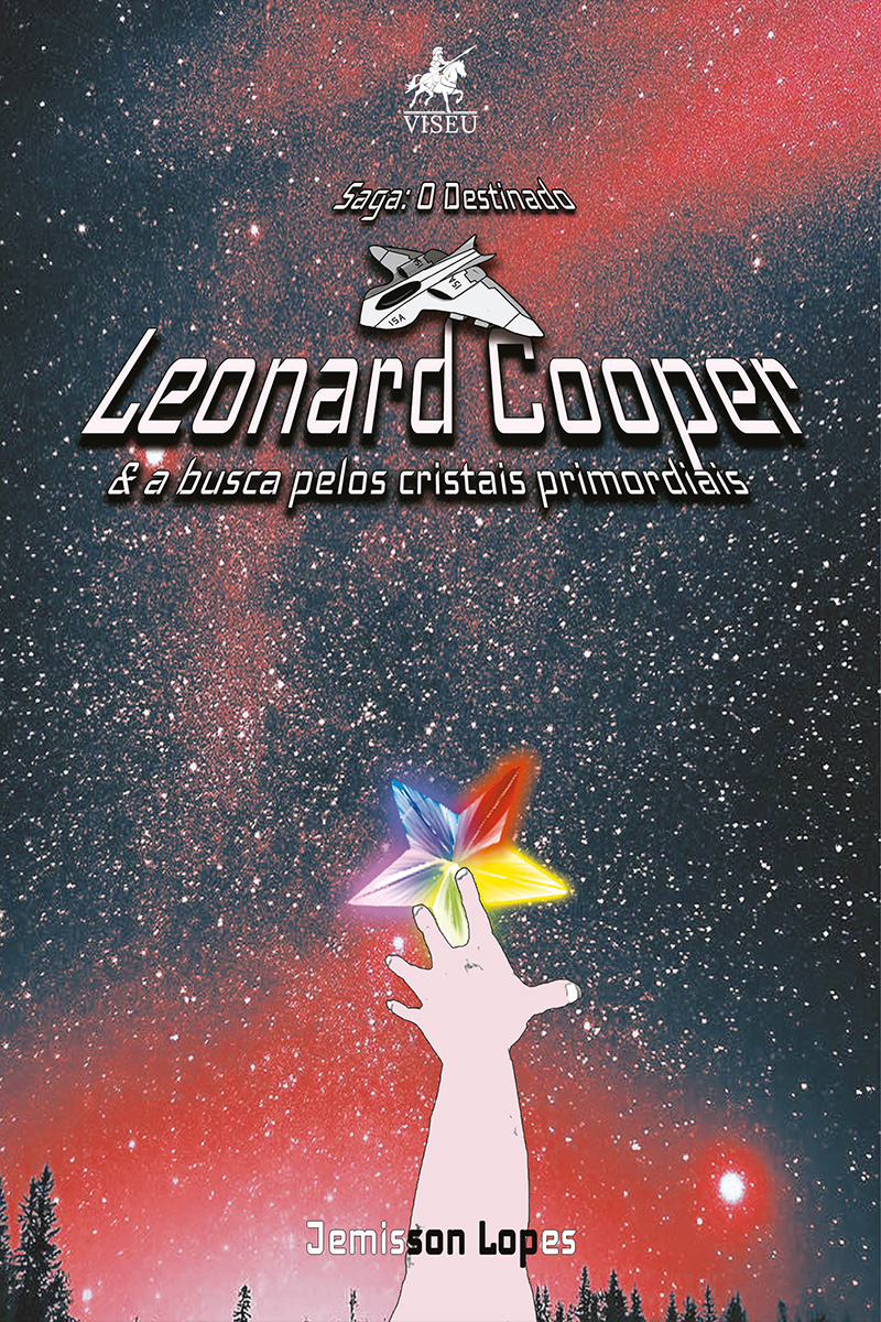 (Saga: O Destinado) Leonard Cooper & A busca pelos cristais primordiais