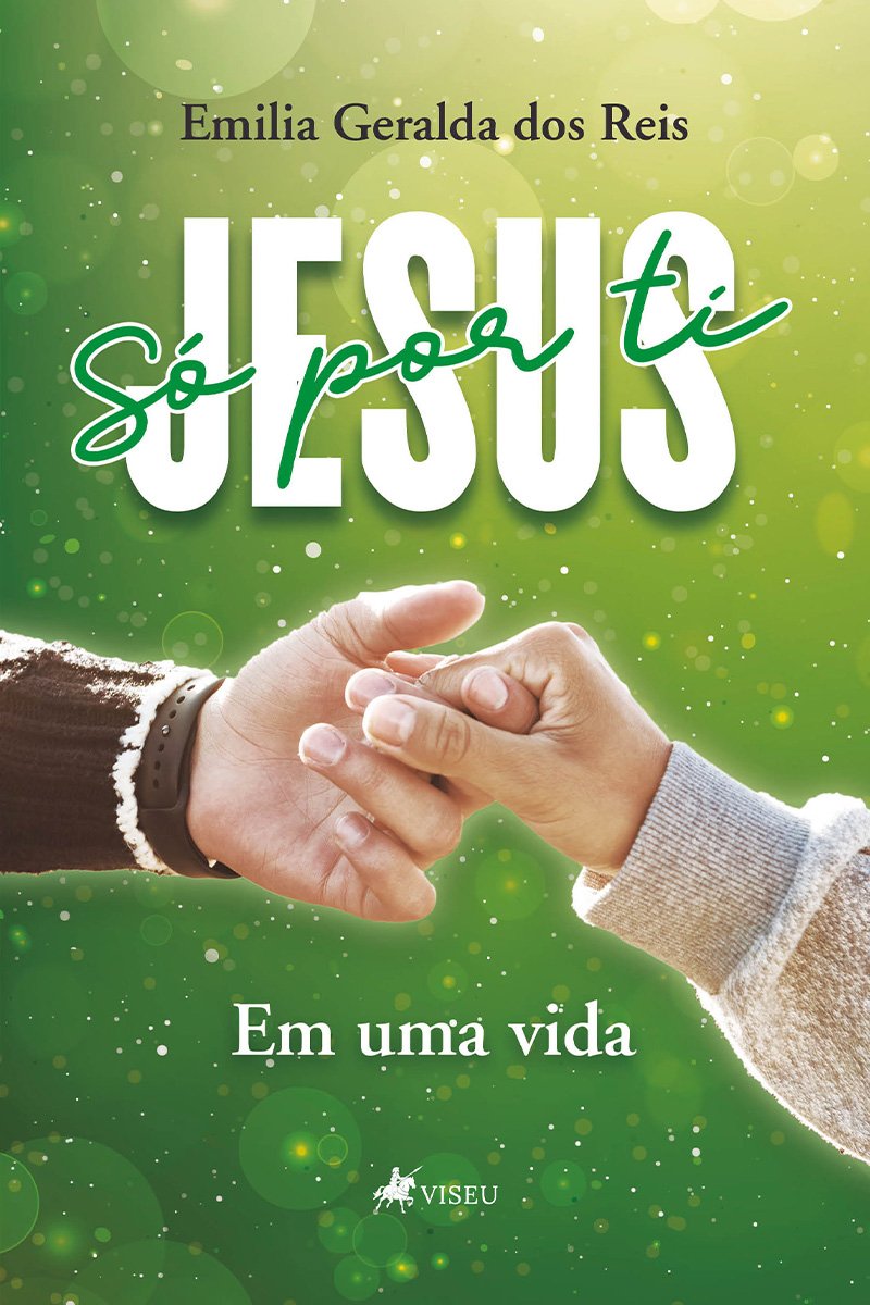 Só por ti Jesus: em uma vida