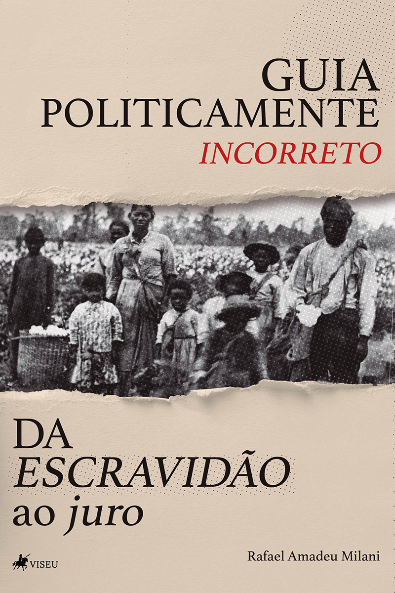 Guia politicamente incorreto da escravidão ao juro