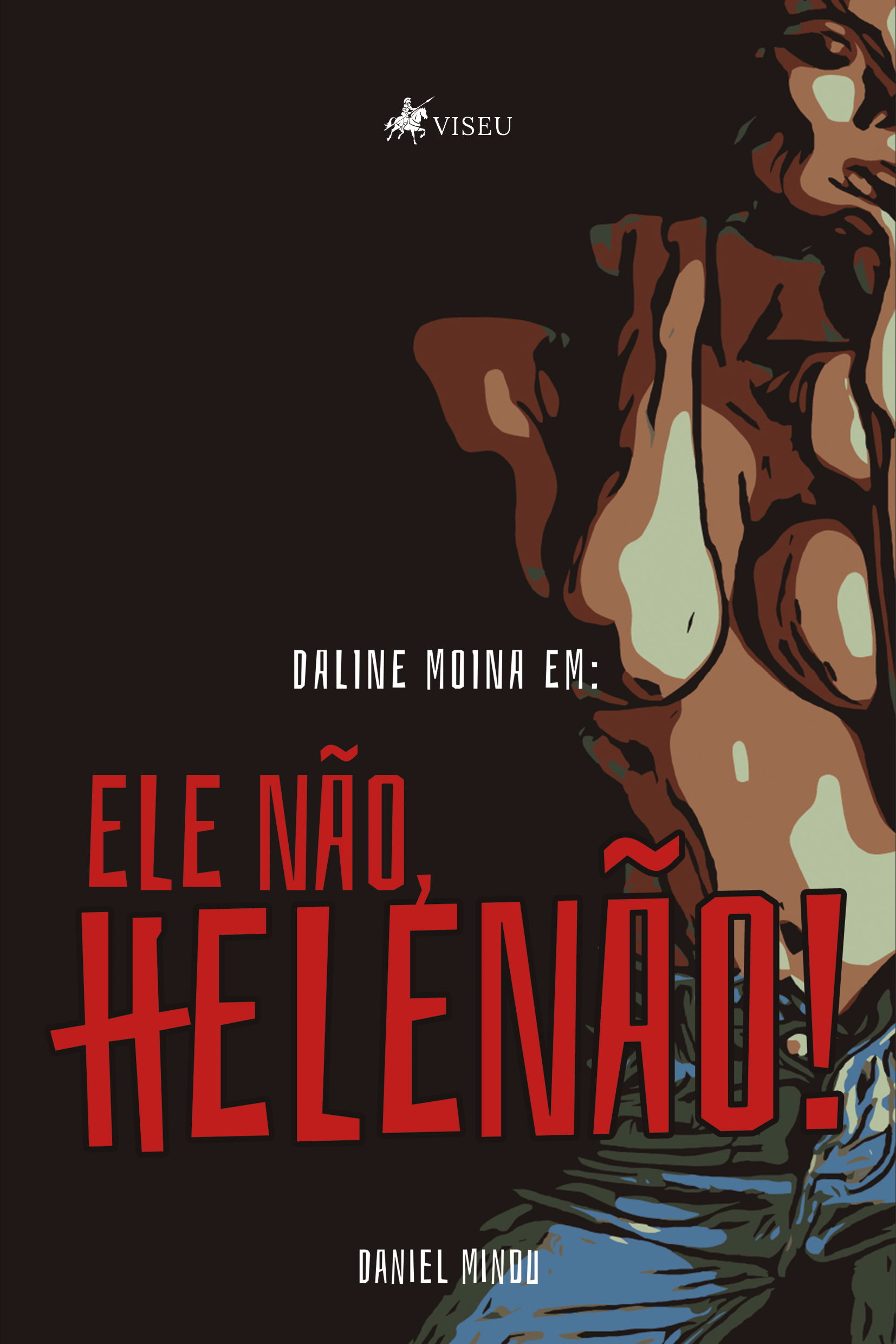 Daline Moina em: ele não, Helenão