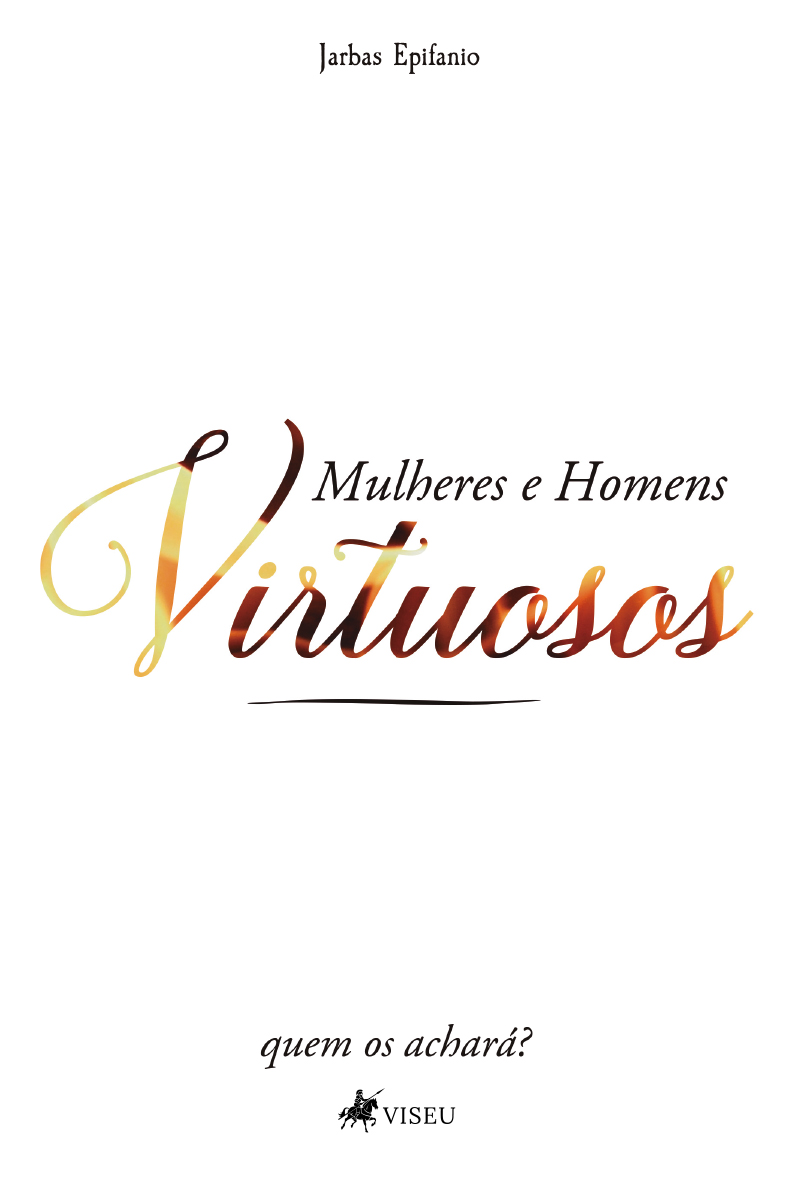 Mulheres e homens virtuosos: quem os achará?