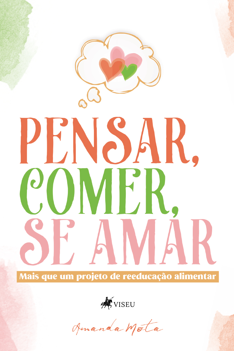 Pensar, comer, se amar: mais que um projeto de reeducação alimentar