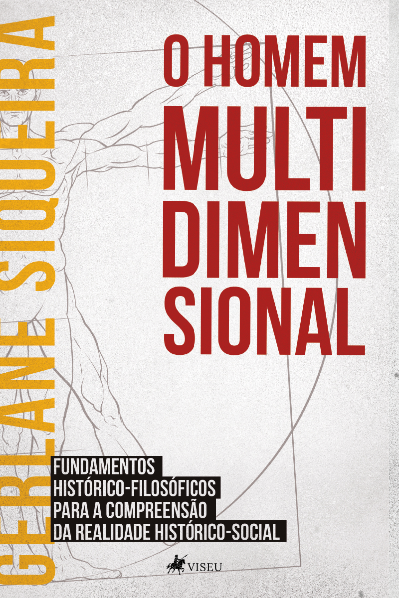 O Homem Multidimensional: Fundamentos histórico-filosóficos para a compreensão da realidade histórico-social