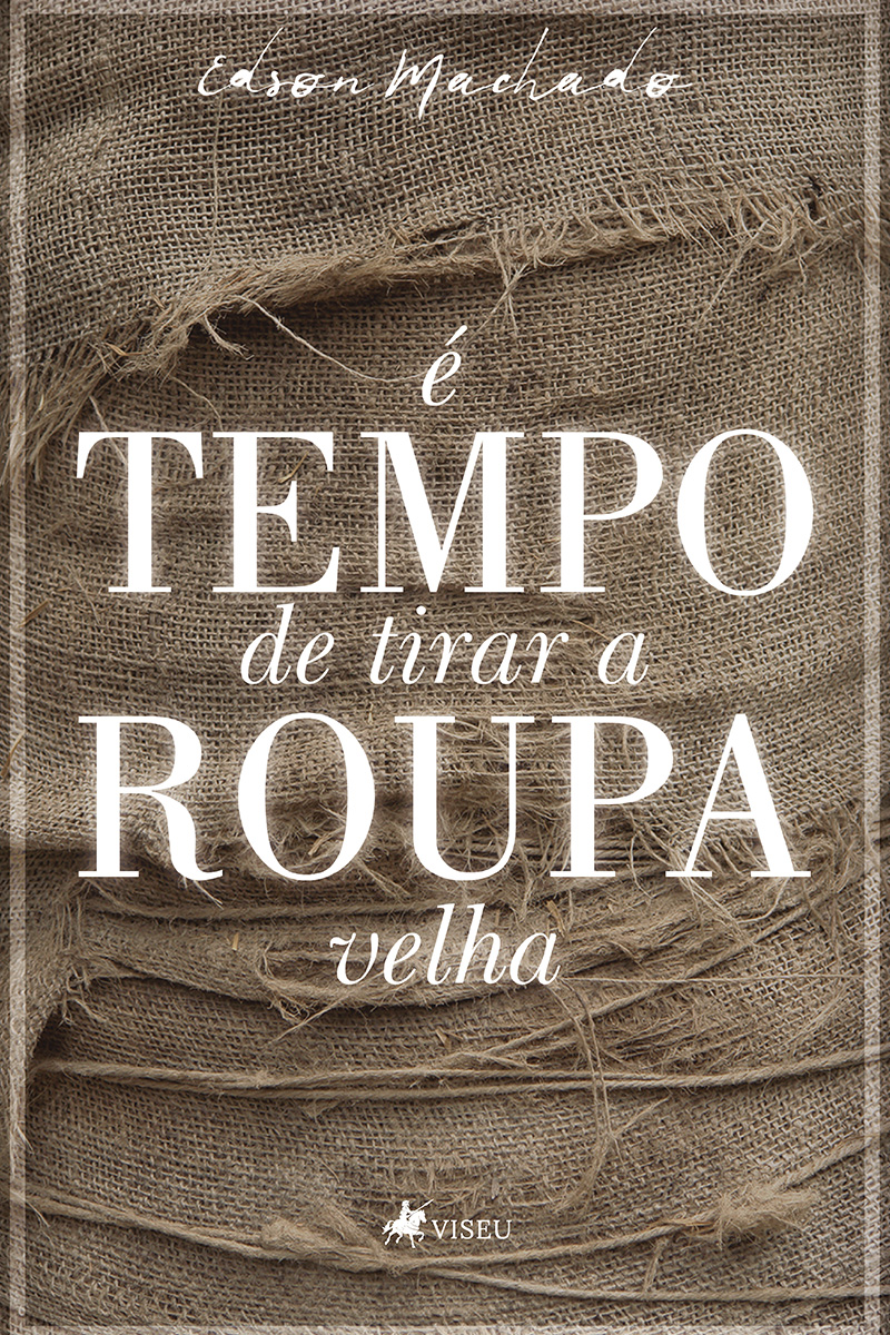 É tempo de tirar a roupa velha