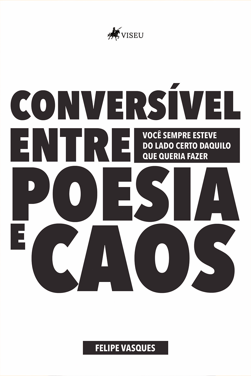 Conversível entre poesia e caos: você sempre esteve do lado certo daquilo que queria fazer