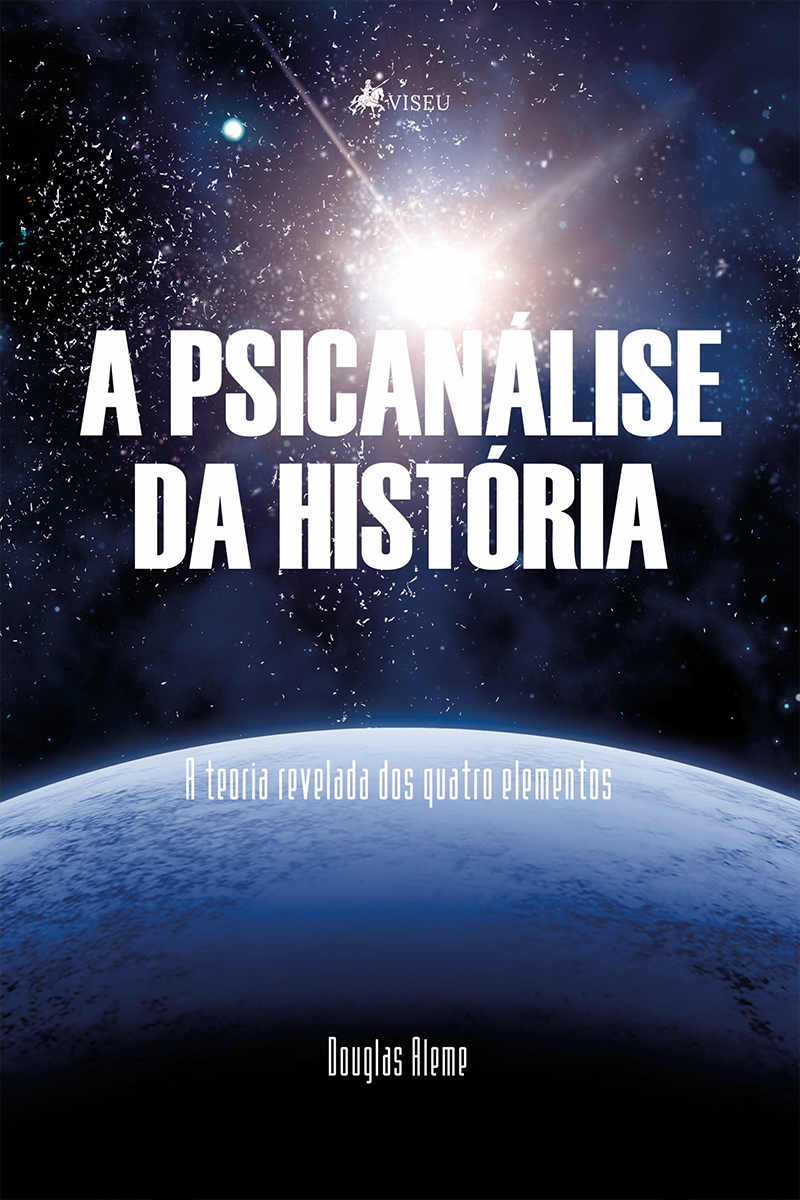 A Psicanálise da História: A teoria relevada dos quatro elementos
