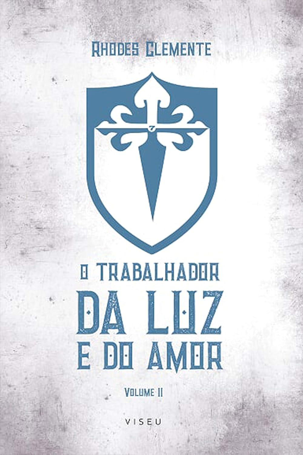 O trabalhador da Luz e do Amor: Volume 2