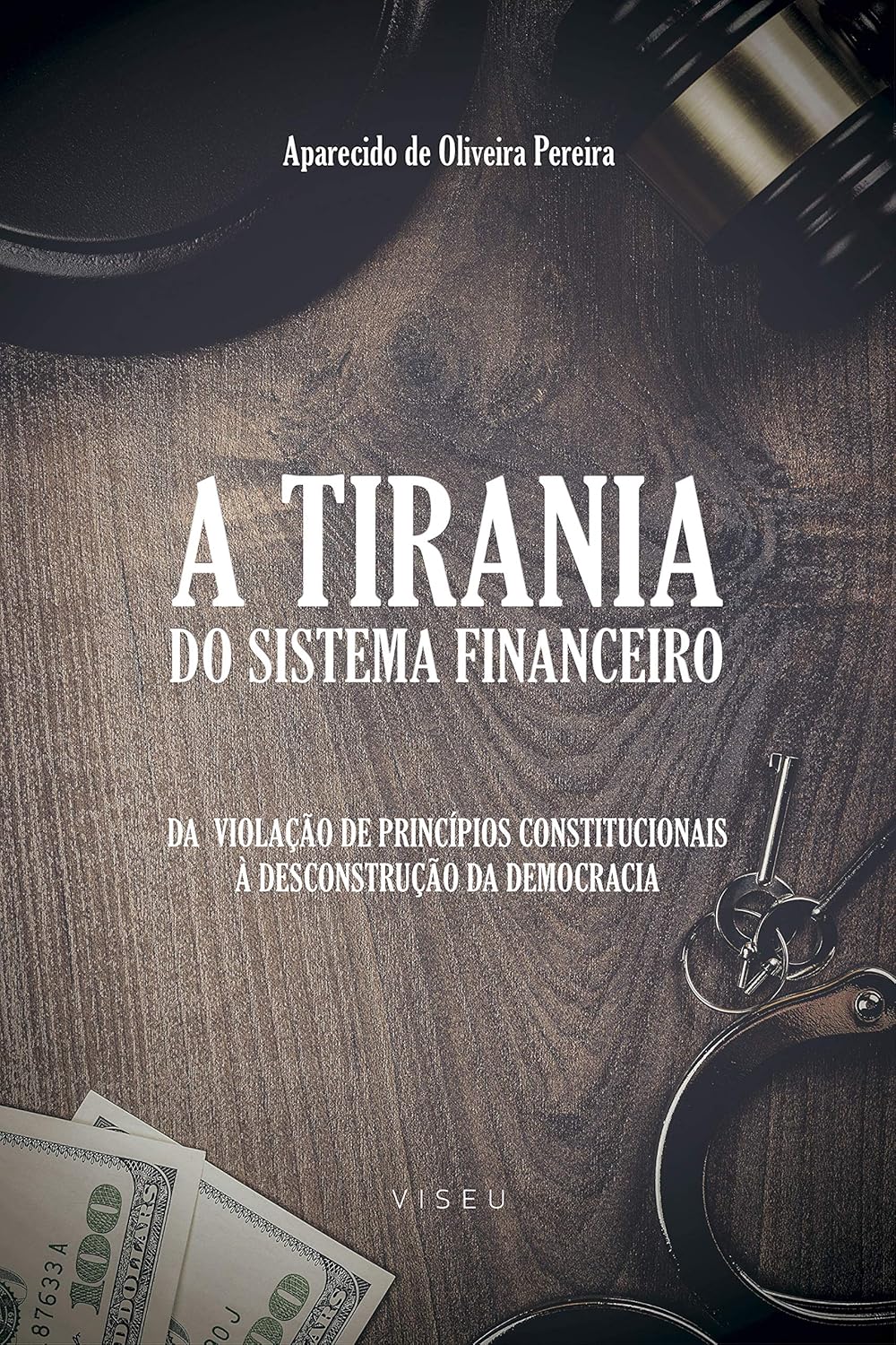A tirania do Sistema Financeiro: Da violação de princípios constitucionais à desconstrução da democracia