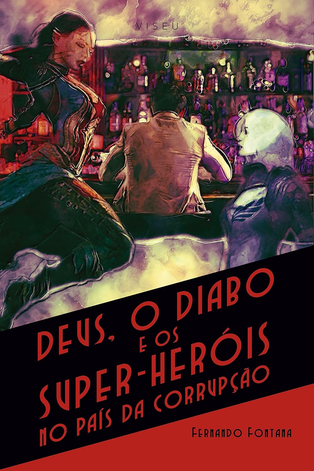 Deus, o Diabo e os Super-heróis no País da Corrupção