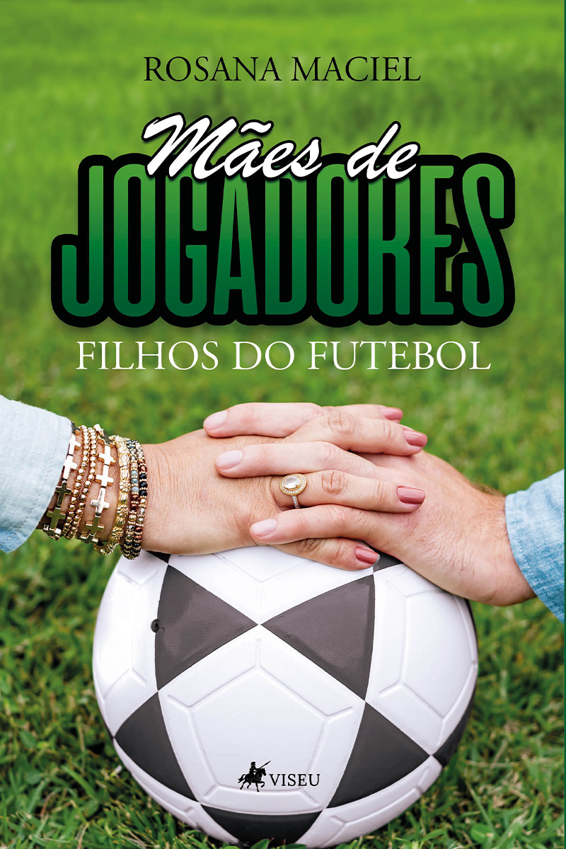Mães de jogadores, filhos do futebol