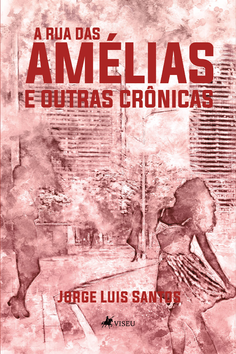 A Rua das Amélias e outras crônicas