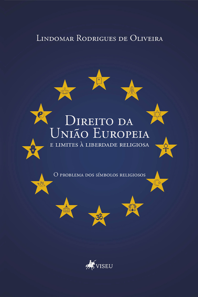 Direito da União Europeia e limites à liberdade religiosa: O problema dos símbolos religiosos