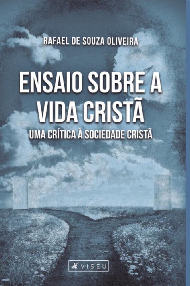 Ensaio sobre a vida cristã: Uma crítica à sociedade cristã