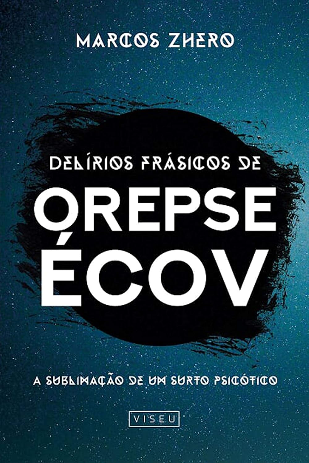 Delírios frásicos de Orepse Écov: A sublimação de um surto psicótico