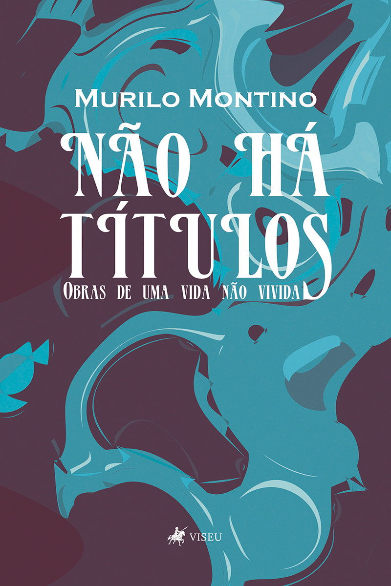 Não há títulos: obras de uma vida não vivida