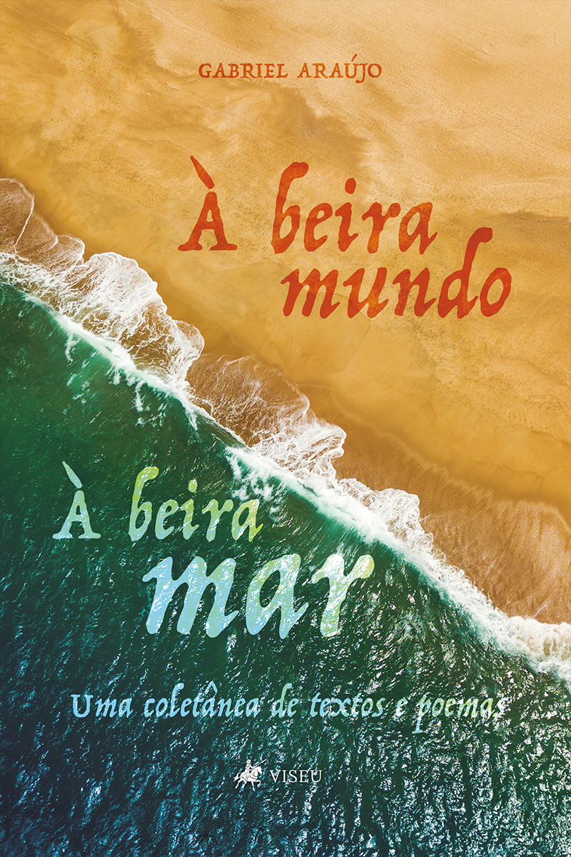À beira mundo, à beira-mar: Uma coletânea de textos e poemas