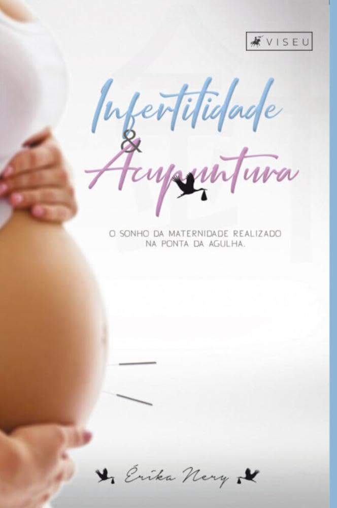 Infertilidade e acupuntura: O sonho da maternidade realizado na ponta da agulha