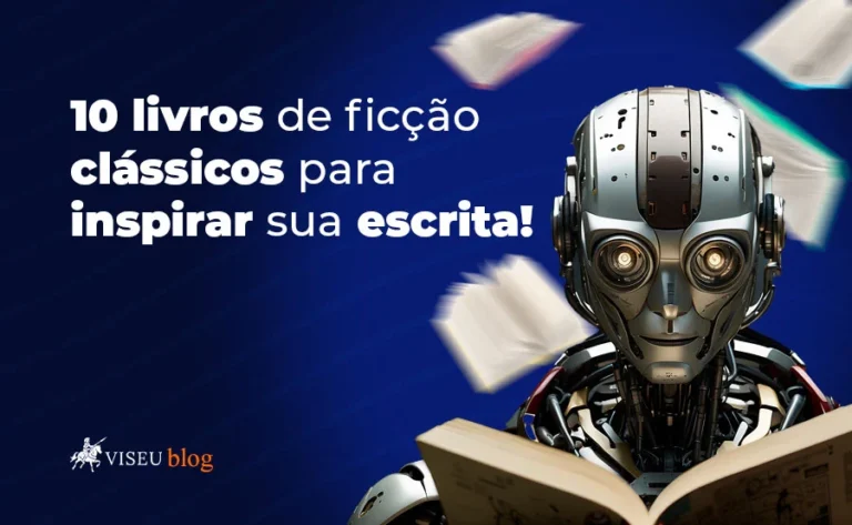 10 livros de ficção clássicos para inspirar sua escrita!