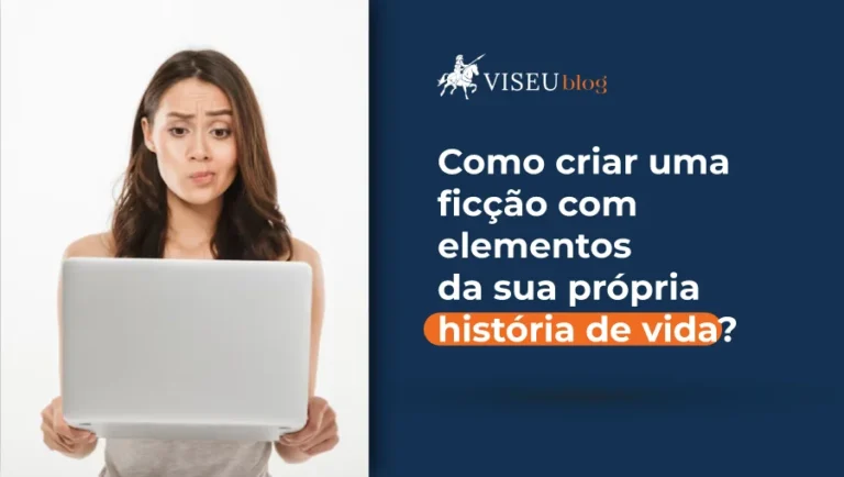 Transforme sua história real em ficção - insights criativos para seu livro de ficção