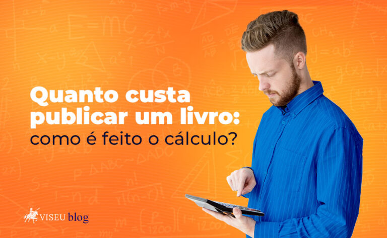 Quanto custa publicar um livro: como é feito o cálculo?