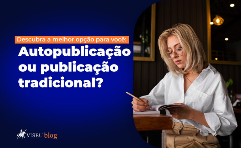 Autopublicação ou publicação tradicional? Desubra a melhor opção para você.