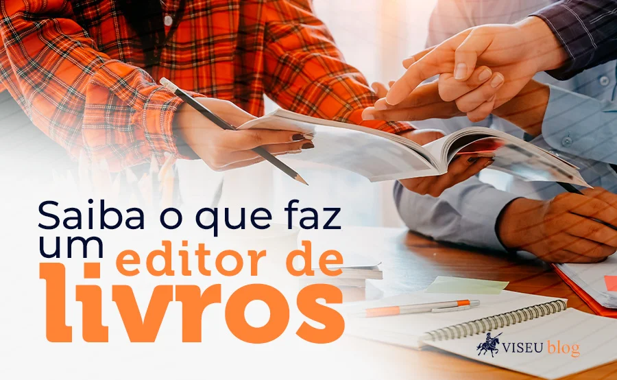 Saiba o que faz um editor de livros