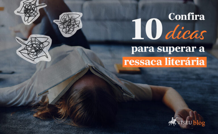 Confira 10 dicas para superar a ressaca literária