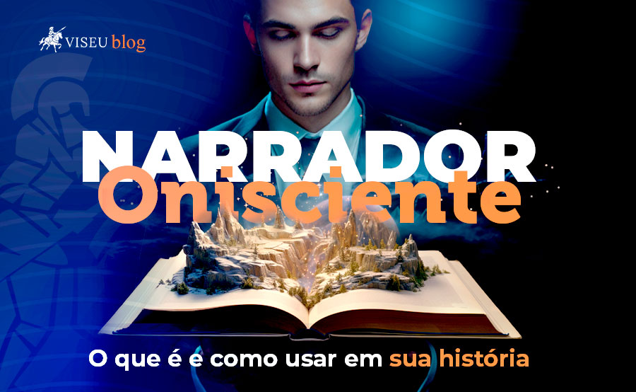 Narrador onisciente: o que é e como usar em sua história