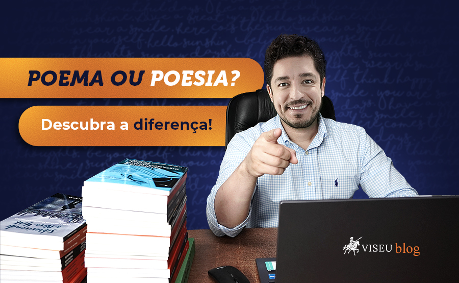 Poema ou poesia? Descubra a diferença!