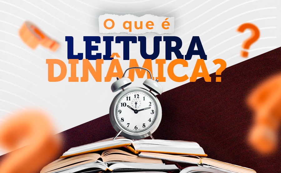 Leitura Dinâmica: o que é e como ela pode te ajudar?