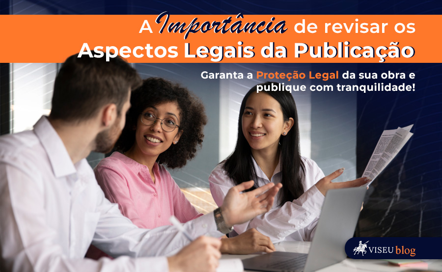 Entenda porque os aspectos legais são tão importantes na publicação de livros