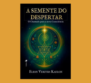 A Semente do Despertar: O Chamado para a nova Consciência