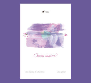 Como Assim?: Uma história de urbanismo