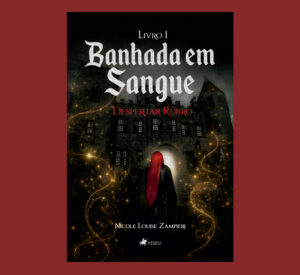 Banhada em Sangue – Volume 1 : Despertar Rubro
