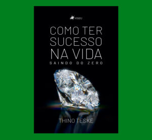 Como ter sucesso na vida: Saindo do zero