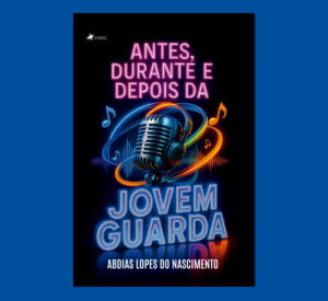 Antes, Durante e Depois da Jovem Guarda