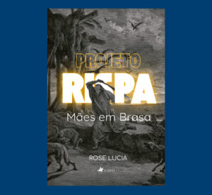 Projeto Rispa: Mães em Brasa