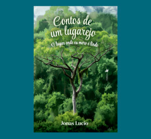 Contos de um lugarejo: O lugar onde eu moro é lindo